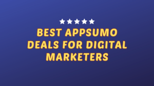 Best AppSumo Deals for Digital Marketers